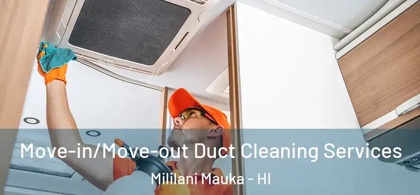  Move-in/Move-out Duct Cleaning Services Mililani Mauka - HI