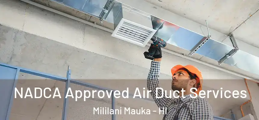  NADCA Approved Air Duct Services Mililani Mauka - HI